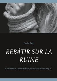 REBÂTIR SUR LA RUINE