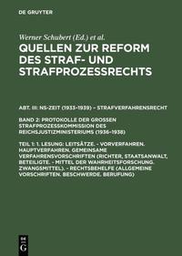 Quellen zur Reform des Straf- und Strafprozeßrechts. NS-Zeit (1933–1939)... / 1. Lesung: Leitsätze. - Vorverfahren. Hauptverfahren. Gemeinsame Verfahrensvorschriften (Richter, Staatsanwalt, Beteiligte. - Mittel der Wahrheitsforschung. Zwangsmittel). - Rechtsbehelfe (Allgemeine Vorschriften. Beschwerde. Berufung)