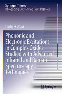 Phononic and Electronic Excitations in Complex Oxides Studied with Advanced Infrared and Raman Spectroscopy Techniques