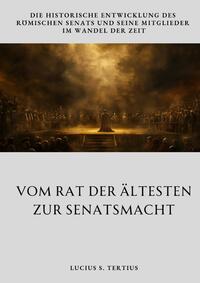 Vom Rat der Ältesten zur Senatsmacht