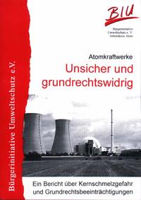 Atomkraftwerke - Unsicher und grundrechtswidrig