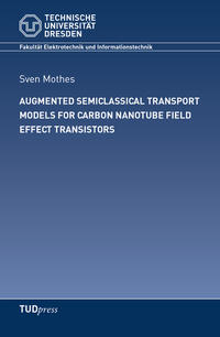 AUGMENTED SEMICLASSICAL TRANSPORT MODELS FOR CARBON NANOTUBE FIELD EFFECT TRANSISTORS