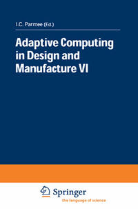 Adaptive Computing in Design and Manufacture VI