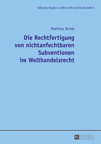 Die Rechtfertigung von nichtanfechtbaren Subventionen im Welthandelsrecht