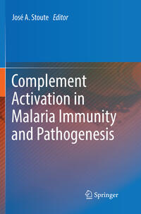 Complement Activation in Malaria Immunity and Pathogenesis