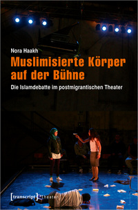 Muslimisierte Körper auf der Bühne