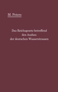 Das Reichsgesetz betreffend den Ausbau der deutschen Wasserstraßen und die Erhebung von Schiffahrtsabgaben vom 24. Dezember 1911