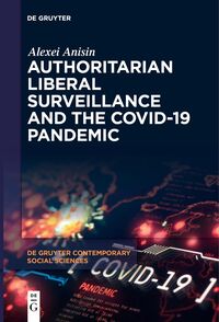 Authoritarian Liberal Surveillance and the COVID-19 Pandemic