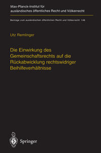 Die Einwirkung des Gemeinschaftsrechts auf die Rückabwicklung rechtswidriger Beihilfeverhältnisse