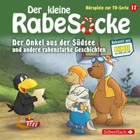 Der Onkel aus der Südsee, Der große Streichewettbewerb, Rollentausch, Der Schatzkistentag (Der kleine Rabe Socke - Hörspiele zur TV Serie 17)