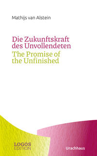 Die Zukunftskraft des Unvollendeten / The Promise of the Unfinished