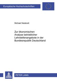 Zur ökonomischen Analyse betrieblicher Lehrstellenangebote in der Bundesrepublik Deutschland