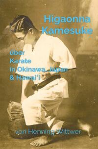 Higaonna Kamesuke über Karate in Okinawa, Japan &amp; Hawai?i