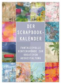 Der Scrapbook-Kalender:Fantasievolle Hintergründe zur kreativen Ausgestaltung (Wandkalender 2025 DIN A2 hoch), CALVENDO Monatskalender