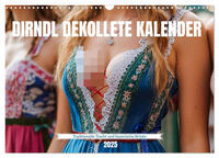 Dirndl Dekollete Kalender – Traditionelle Tracht und bayerische Brüste (Wandkalender 2025 DIN A3 quer), CALVENDO Monatskalender