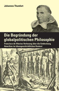 Die Begründung der globalpolitischen Philosophie