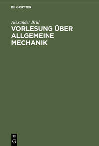 Vorlesung über allgemeine Mechanik