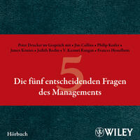 Die fünf entscheidenden Fragen des Managements Hörbuch