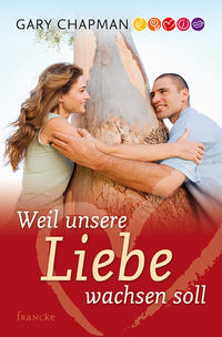 Weil unsere Liebe wachsen soll