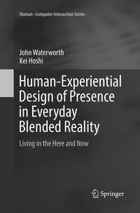 Human-Experiential Design of Presence in Everyday Blended Reality