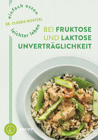 Einfach essen – leichter leben mit Fruktose- und Laktoseunverträglichkeit