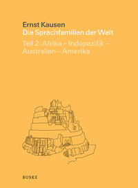 Die Sprachfamilien der Welt. Teil 2: Afrika – Indopazifik – Australien – Amerika