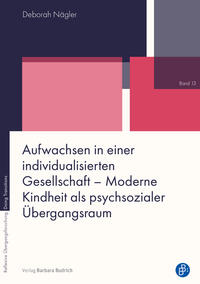 Aufwachsen in einer individualisierten Gesellschaft – Moderne Kindheit als psychsozialer Übergangsraum