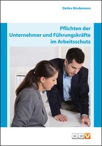 Pflichten der Unternehmer und Führungskräfte im Arbeitsschutz