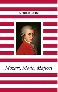 Mozart, Mode, Mafiosi