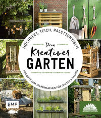 Hochbeet, Teich, Palettentisch – Projekte zum Selbermachen für Garten & Balkon