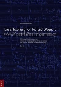 Die Entstehung von Richard Wagners "Götterdämmerung"