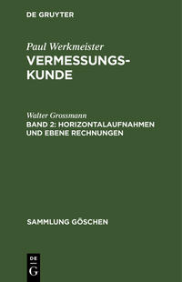 Paul Werkmeister: Vermessungskunde / Horizontalaufnahmen und ebene Rechnungen