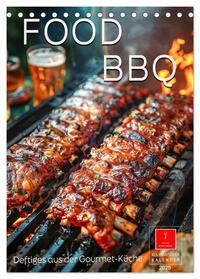 Food BBQ - Deftiges aus der Gourmet-Küche (Tischkalender 2025 DIN A5 hoch), CALVENDO Monatskalender