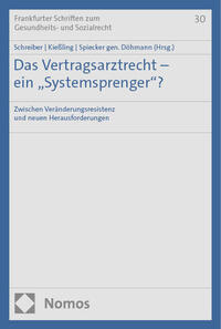 Das Vertragsarztrecht – ein „Systemsprenger“?