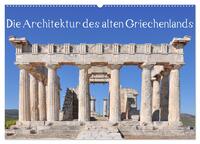 Die Architektur des alten Griechenlands (Wandkalender 2025 DIN A2 quer), CALVENDO Monatskalender