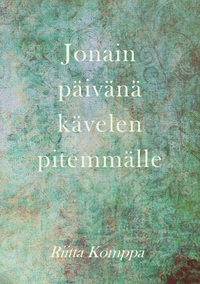 Jonain päivänä kävelen pitemmälle