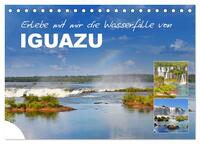 Erlebe mit mir die Wasserfälle von Iguazu (Tischkalender 2025 DIN A5 quer), CALVENDO Monatskalender