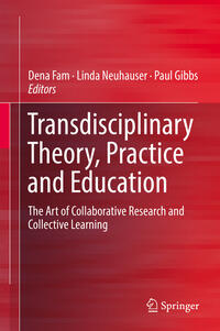 Transdisciplinary Theory, Practice and Education