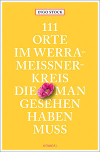 111 Orte im Werra-Meißner-Kreis, die man gesehen haben muss