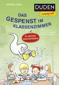 Duden Leseprofi – GROSSBUCHSTABEN: DAS GESPENST IM KLASSENZIMMER, Erstes Lesen