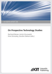 On Prospective Technology Studies. (KIT Scientific Reports ; 7599)