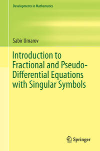 Introduction to Fractional and Pseudo-Differential Equations with Singular Symbols