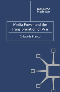 Media Power and The Transformation of War