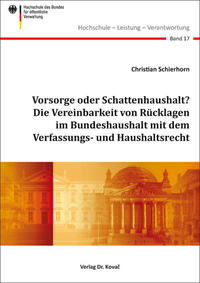 Vorsorge oder Schattenhaushalt? Die Vereinbarkeit von Rücklagen im Bundeshaushalt mit dem Verfassungs- und Haushaltsrecht