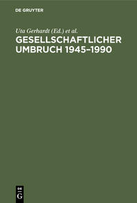 Gesellschaftlicher Umbruch 1945–1990