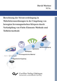 Berechnung der Stromverdrängung in Mehrleiteranordnungen in der Umgebung von bewegten ferromagnetischen Körpern durch Verknüpfung von Finite Elemente Methode und Teilleitermethode