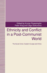 Ethnicity and Conflict in a Post-Communist World