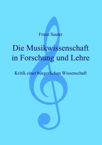 Die Musikwissenschaft in Forschung und Lehre