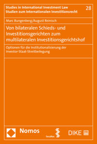 Von bilateralen Schieds- und Investitionsgerichten zum multilateralen Investitionsgerichtshof