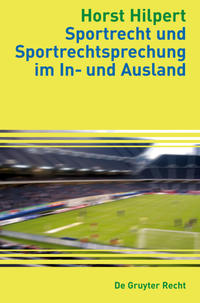 Sportrecht und Sportrechtsprechung im In- und Ausland